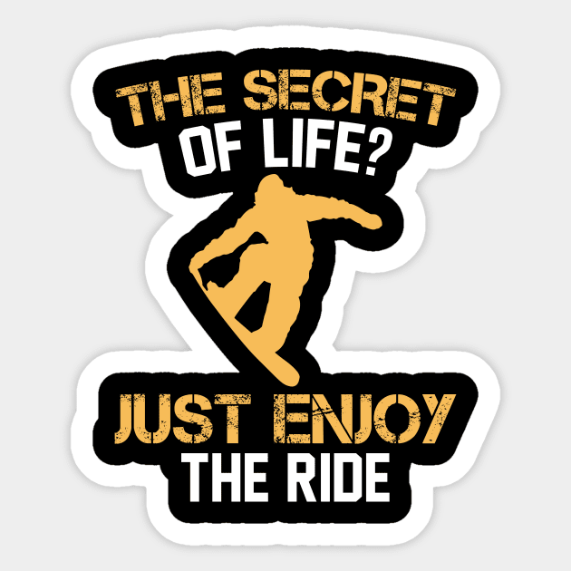 The Secret Of Life Just Enjoy The Ride Snowboard Sticker by DanYoungOfficial